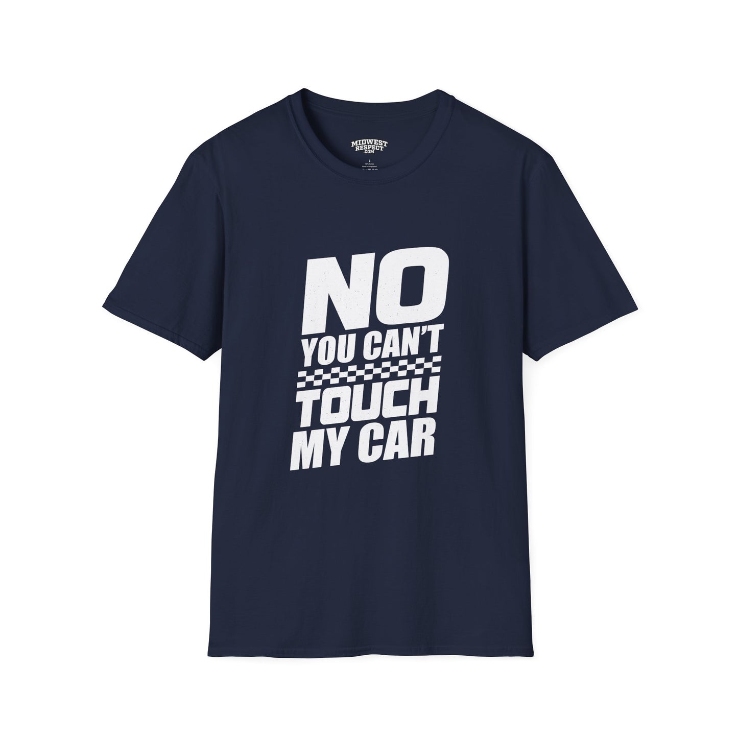 Navy blue t-shirt with white text 'NO YOU CAN'T TOUCH MY CAR' on a white background