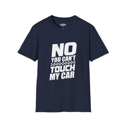 Navy blue t-shirt with white text 'NO YOU CAN'T TOUCH MY CAR' on a white background