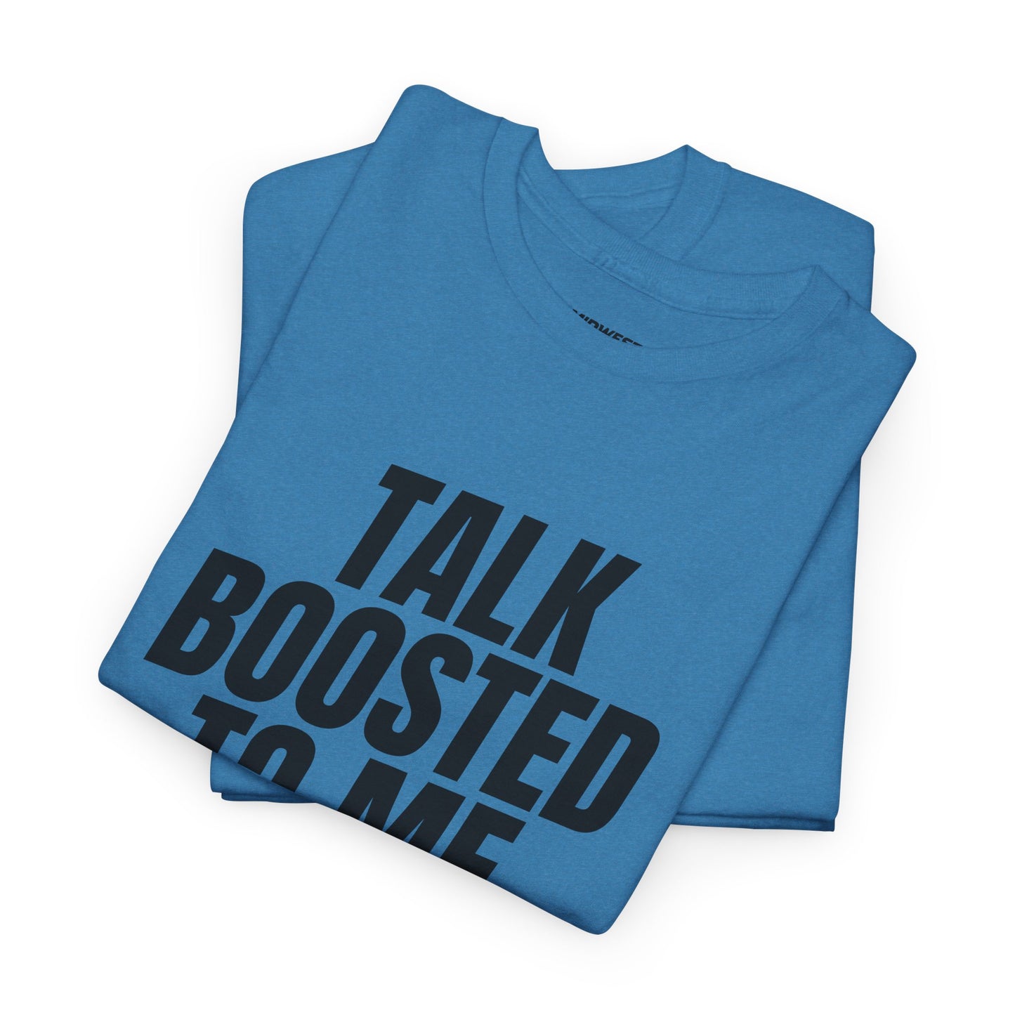 Folded blue t-shirt with 'Talk Boosted to Me' text on a white background