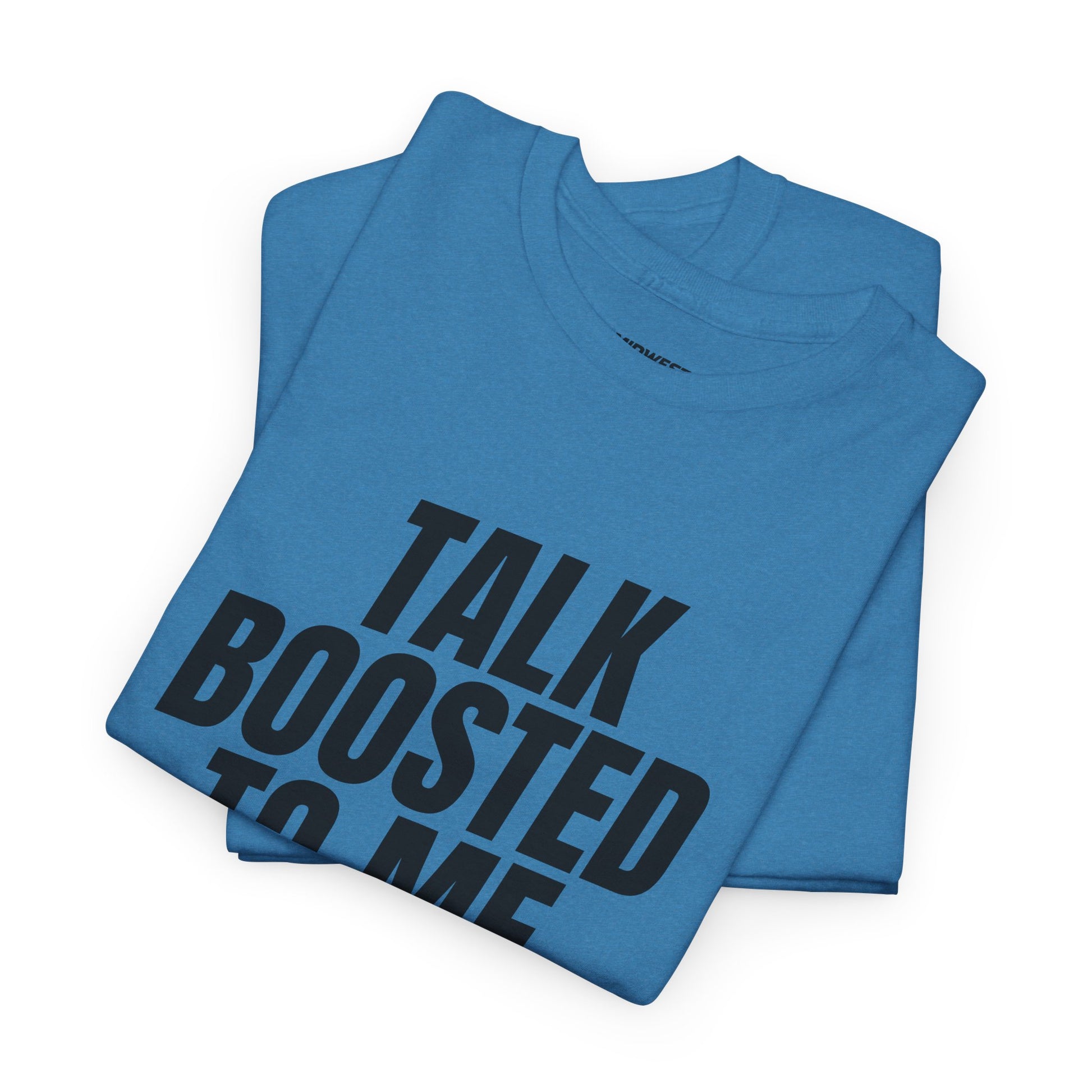 Folded blue t-shirt with 'Talk Boosted to Me' text on a white background