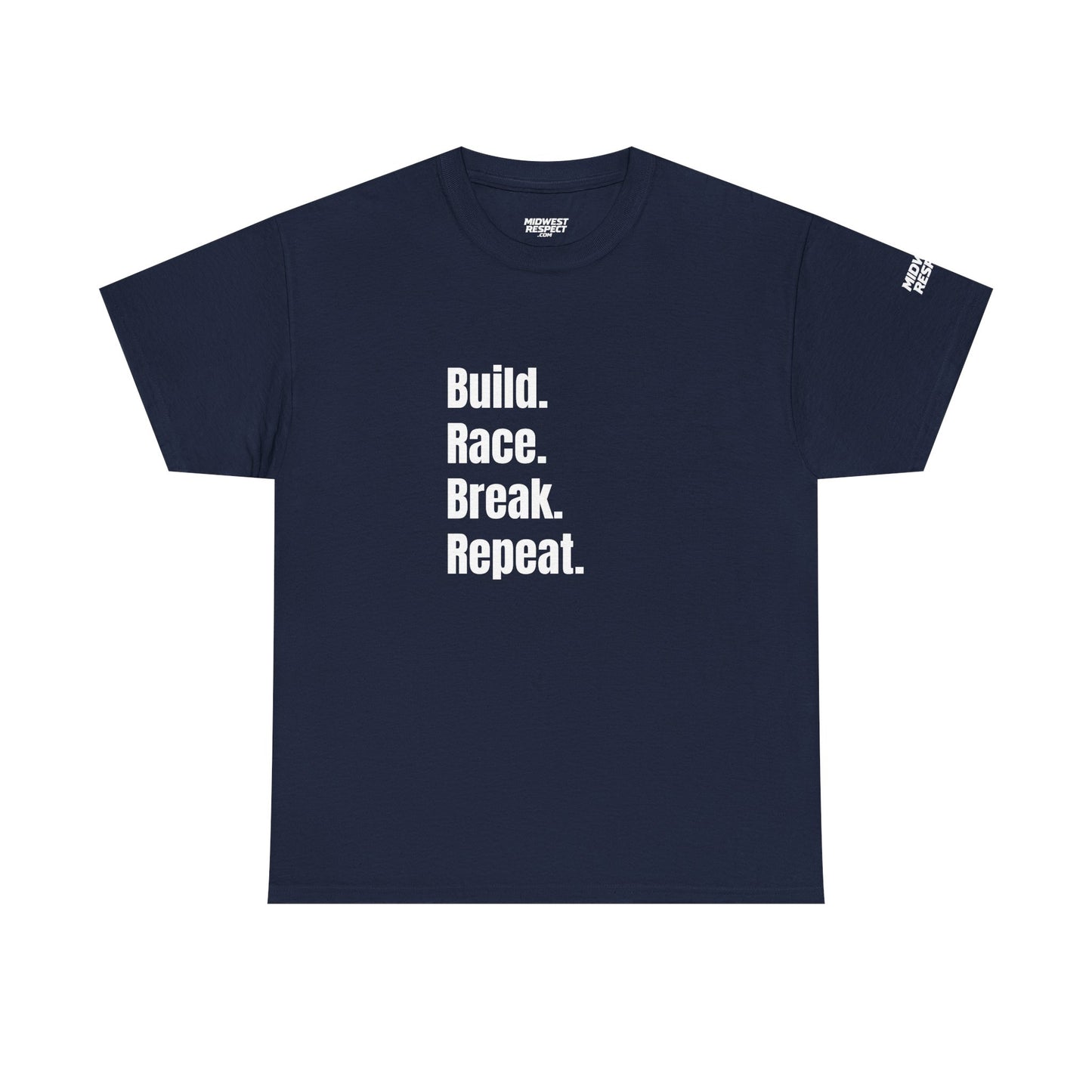 Midwest Respect "Build. Race. Break. Repeat." T-Shirt